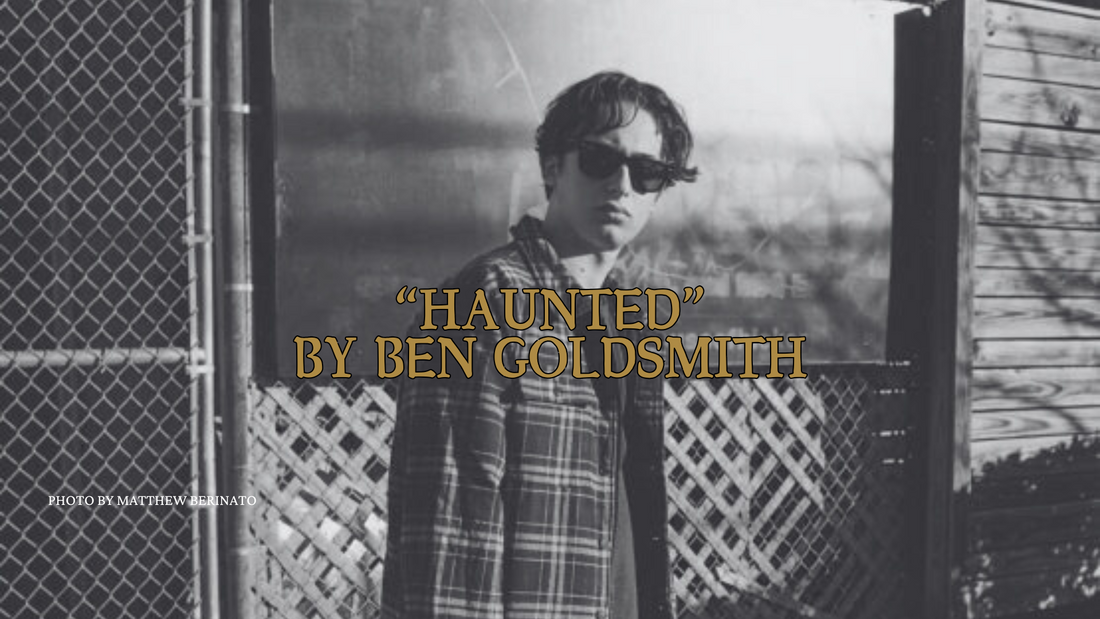 Ben Goldsmith “Haunted”