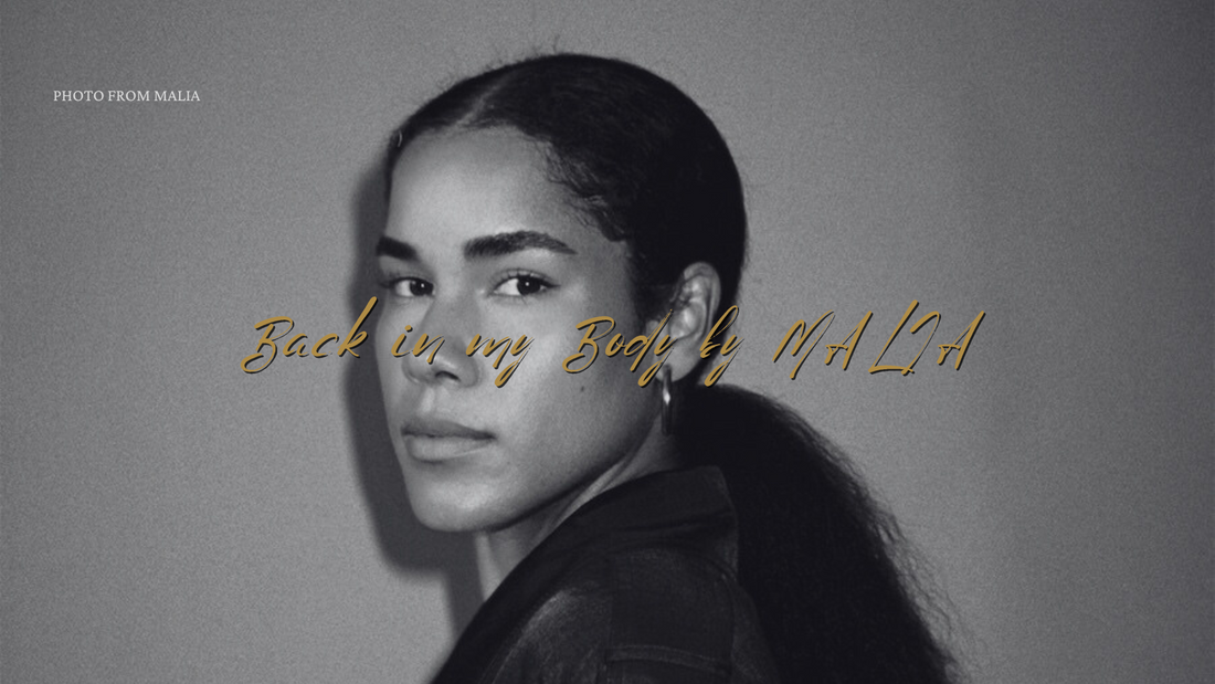 Here’s to Loving Yourself on MALIA’s New Album, Back in My Body