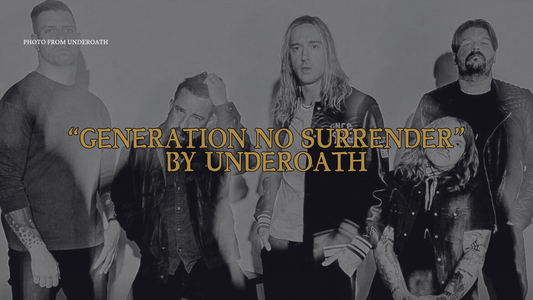 Burn Everything Down with Underoath’s Newest Release, “Generation No Surrender”