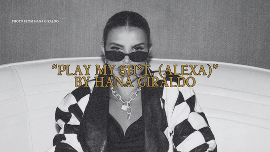 “Play My Sh*t, (ALEXA)”:  Hana Giraldo’s New Pop Anthem