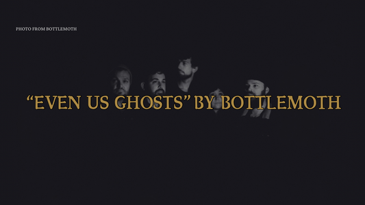 Bottlemoth Releases Even us ghosts On October 17th For Your Perfect Coming-of-Age Soundtrack