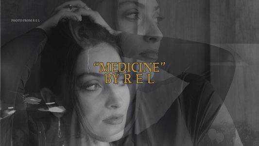 R E L Releases New EP Medicine, Offering a Raw and Relatable Soundtrack to Self-Love